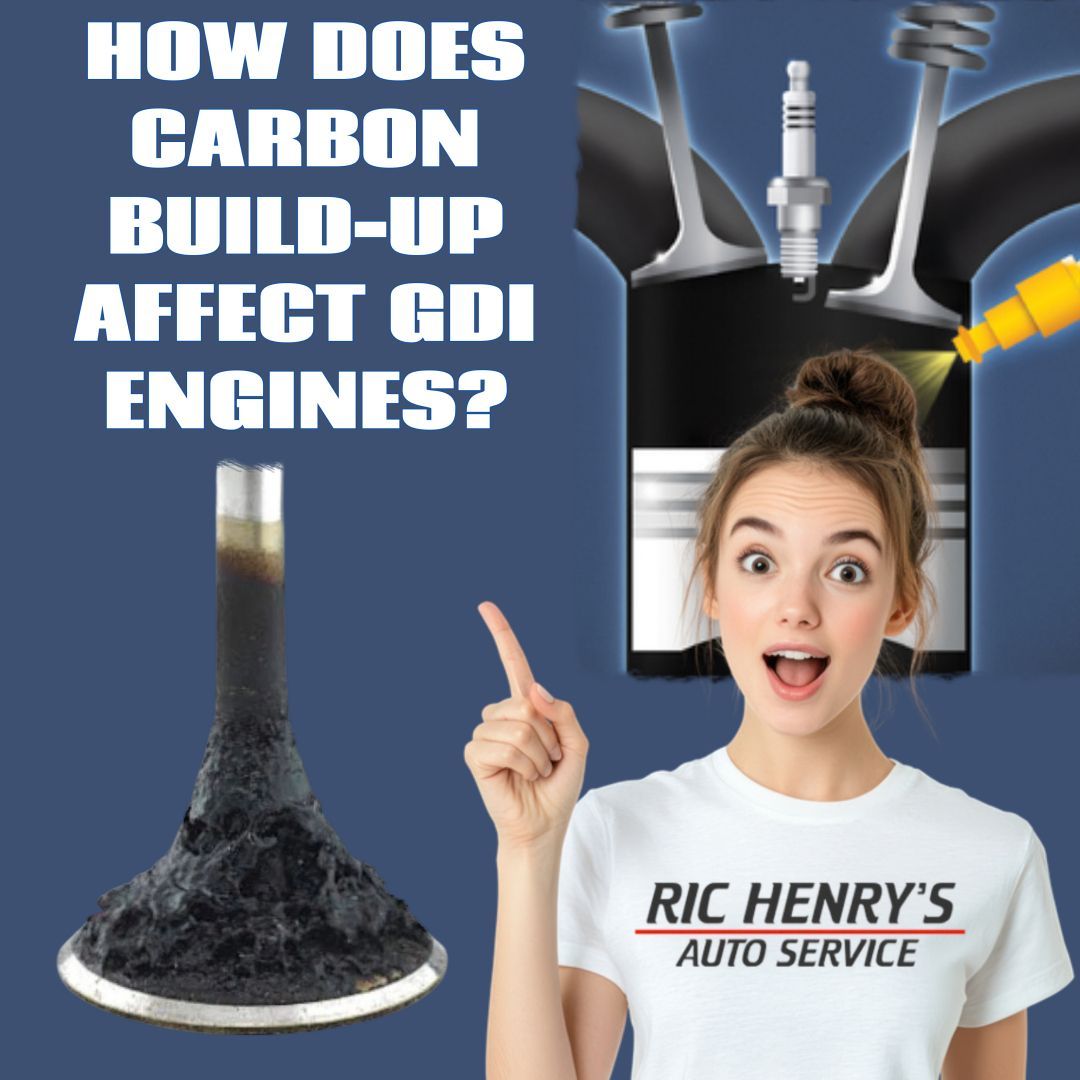 Carbon Buildup In GDI Engines | Ric Henry Auto Service
