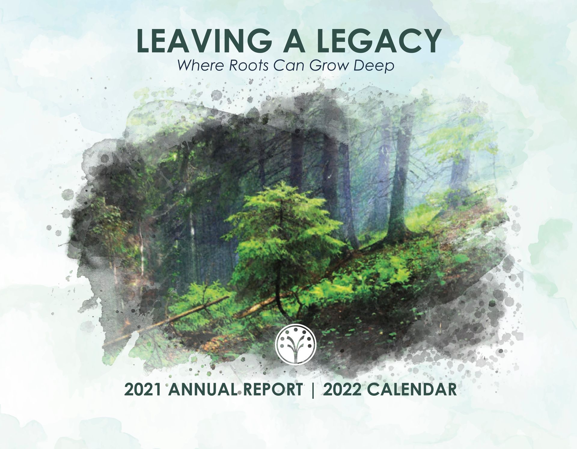 Forest cover with text “Leaving a Legacy” and “2021 Annual Report | 2022 Calendar”