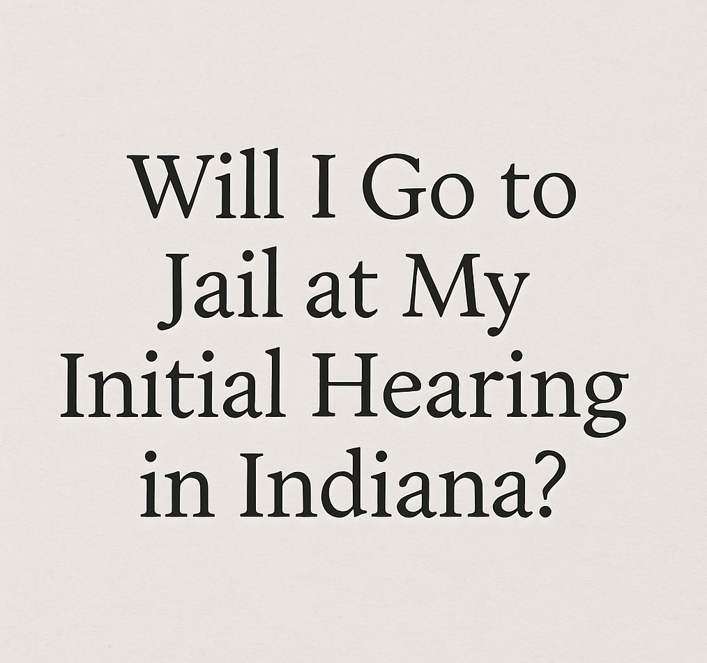 Text reading “Will I Go to Jail at My Initial Hearing in Indiana?” over a textured courtroom-style background.
