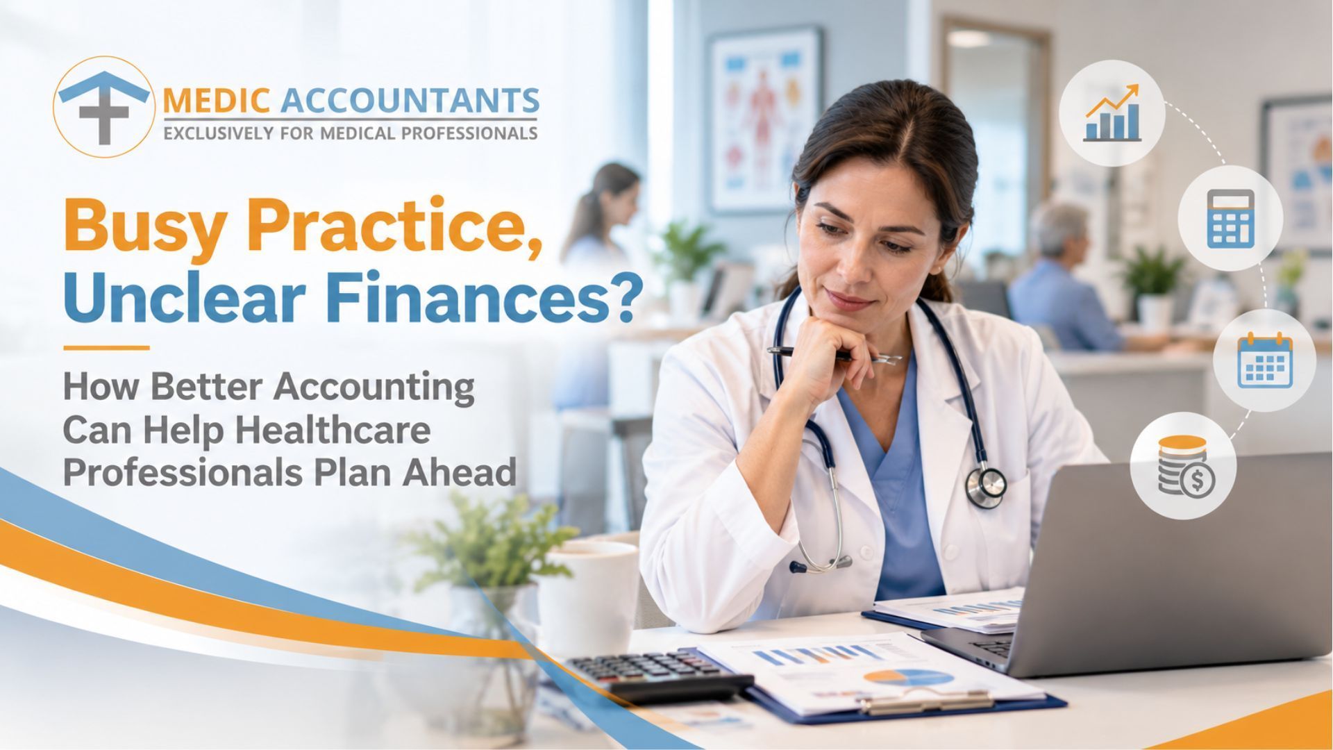 Healthcare practice financial planning with accounting reports, charts and MedicAccountants branding