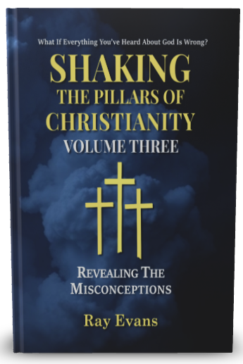 Shaking The Pillars Of Christianity - Volume Three