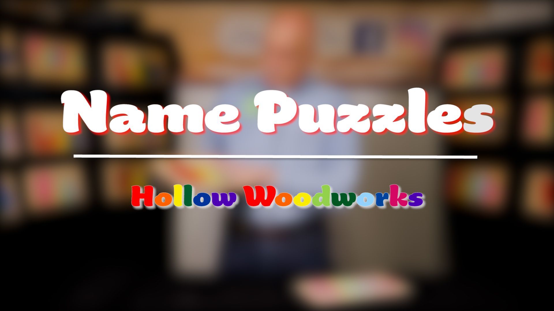 “Name Puzzles” title over a blurred classroom scene with colorful “Hollow Woodworks” text below