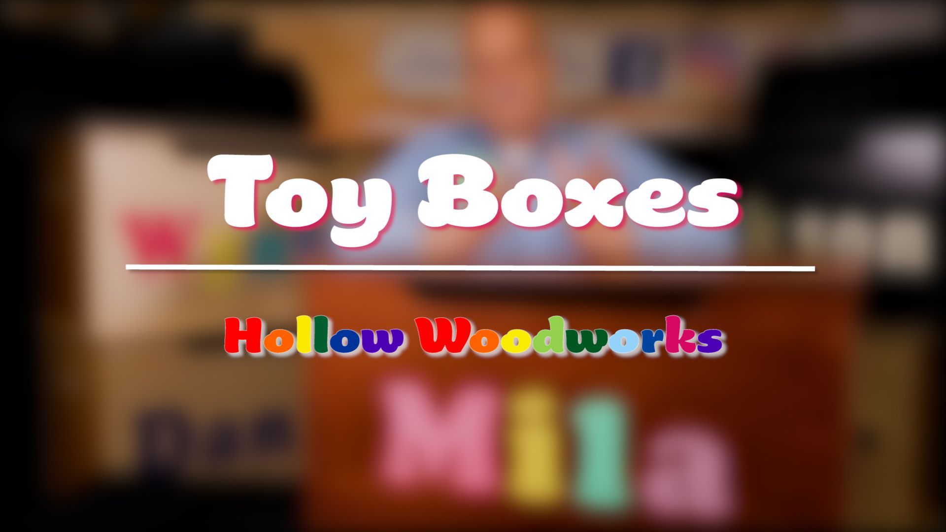 Toy Boxes title over blurred wooden toy shelf, with colorful “Hollow Woodworks” text below
