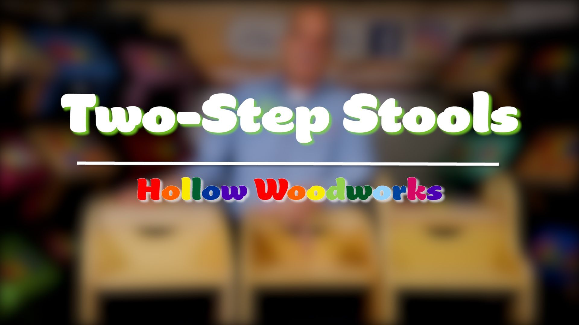 Two-step stools by Hollow Woodworks, with white title text over a blurred workshop background