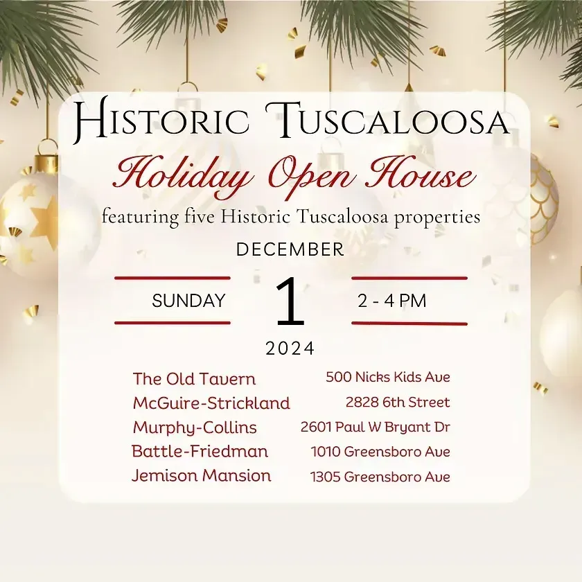Historic Tuscaloosa Holiday Open House poster with December 1, 2024 event details and featured historic homes