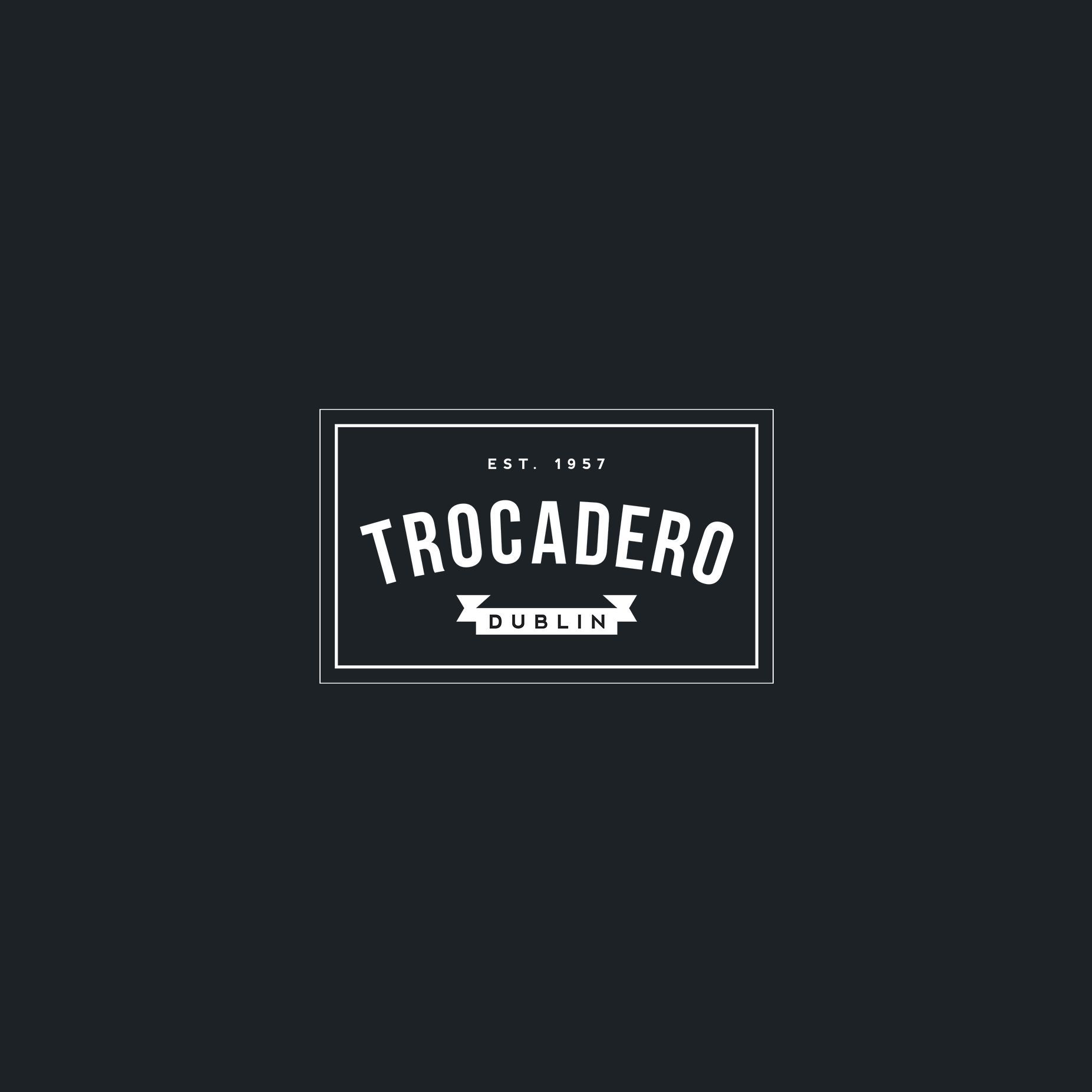 Trocadero Dublin logo: white text on black background, rectangular frame,