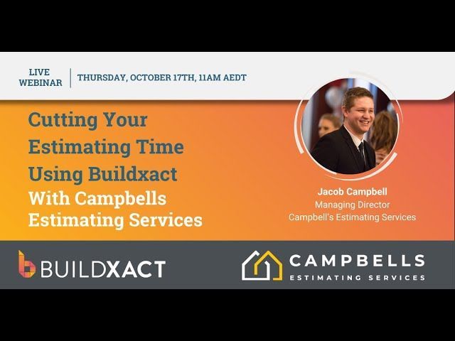 Cutting your estimating time using Buildxact with Campbells Estimating