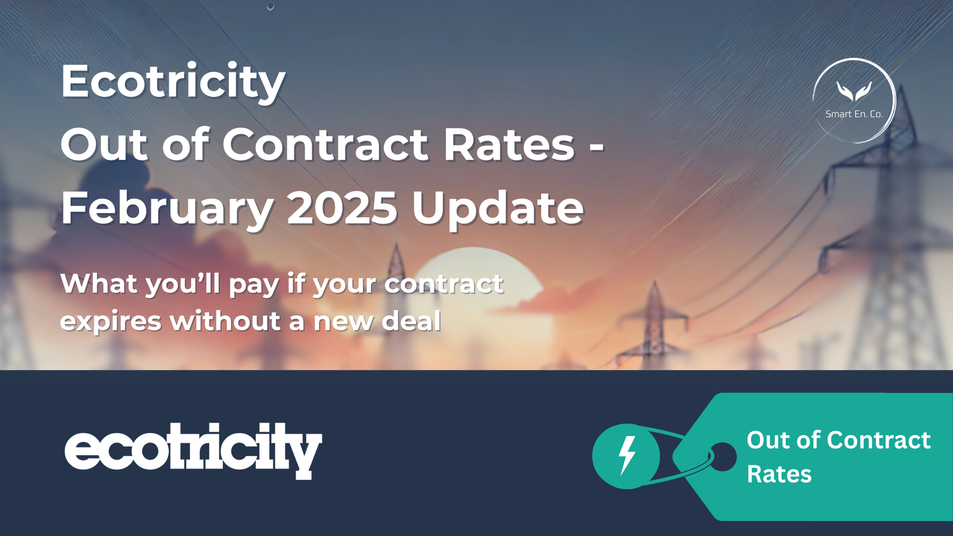 Ecotricity out of contract rates - february 2025 update what you 'll pay if your contract expires without a new deal