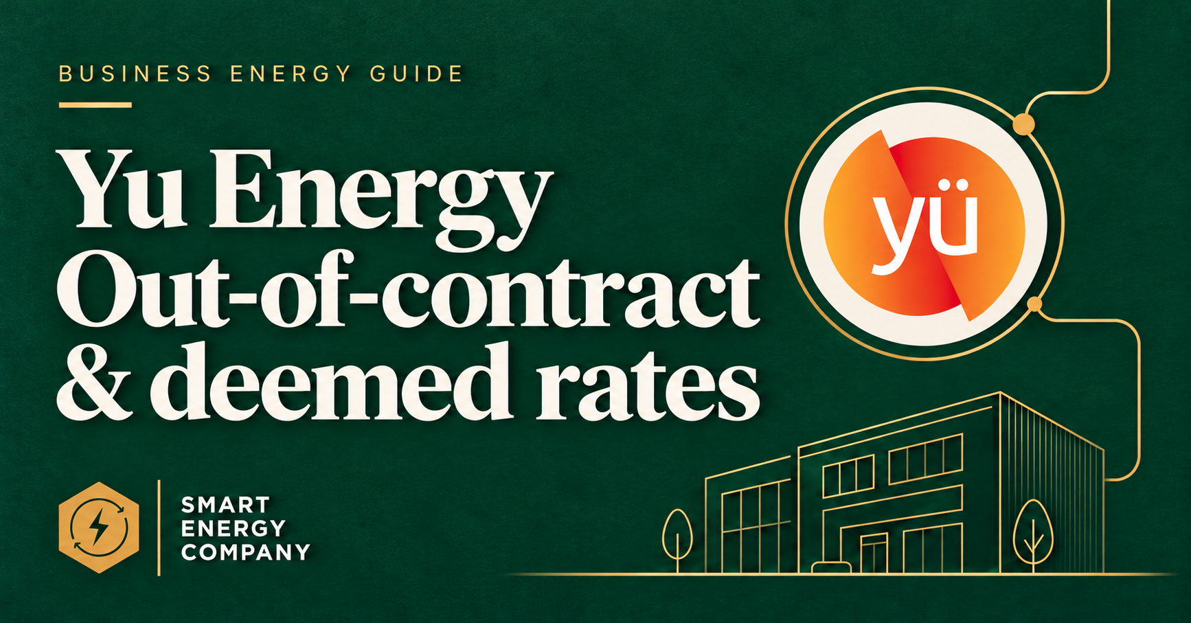 Yu Energy out-of-contract and deemed rates guide, with business energy options compared by Smart Energy Company.