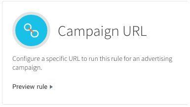 Campaign URL card with blue link icon and text “Configure a specific URL to run this rule for an advertising campaign.”