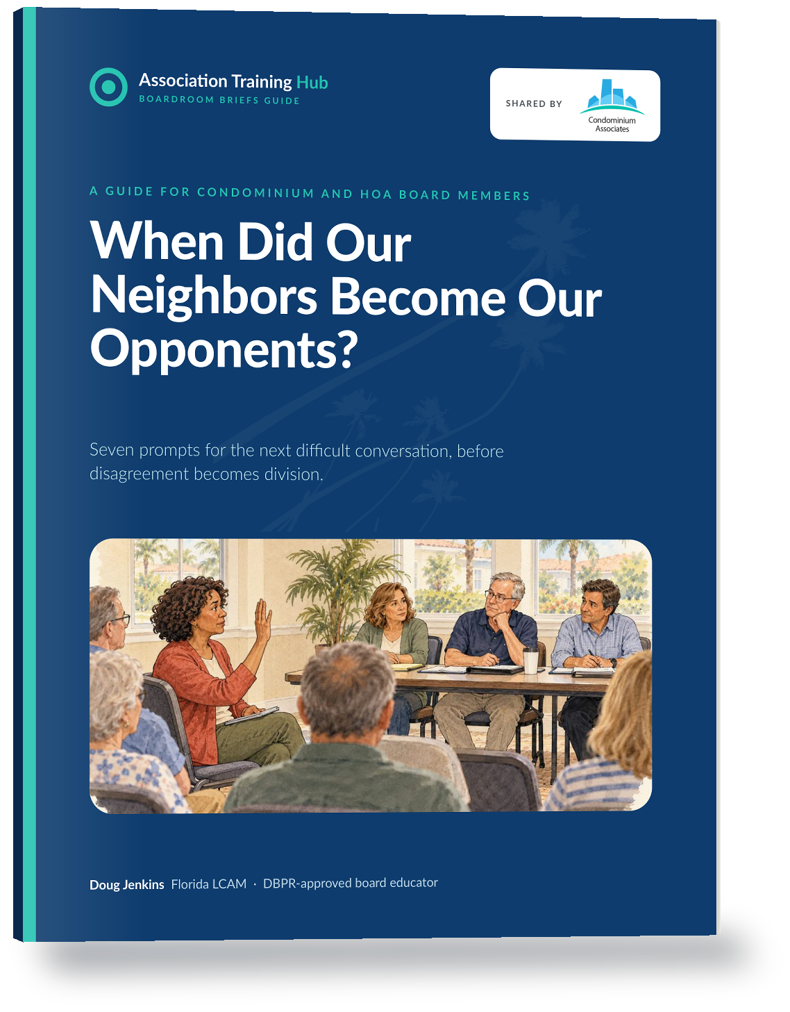 Cover of the free board guide When Did Our Neighbors Become Our Opponents, shared by Condominium Associates