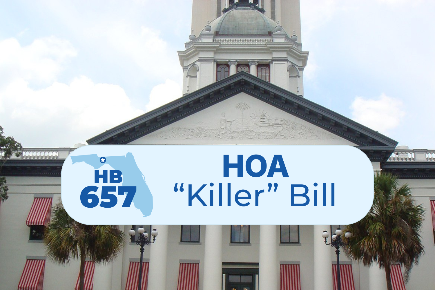 Florida Capitol with “HOA Killer” bill graphic and HB 657 badge over the building facade