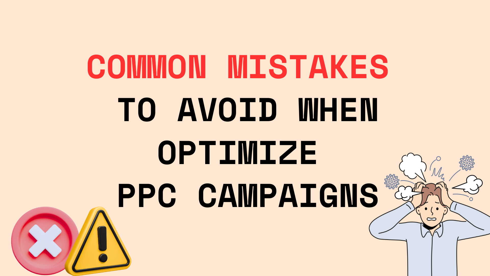 Common PPC Mistakes to Avoid Optimize PPC Campaigns | CMO Media Lab