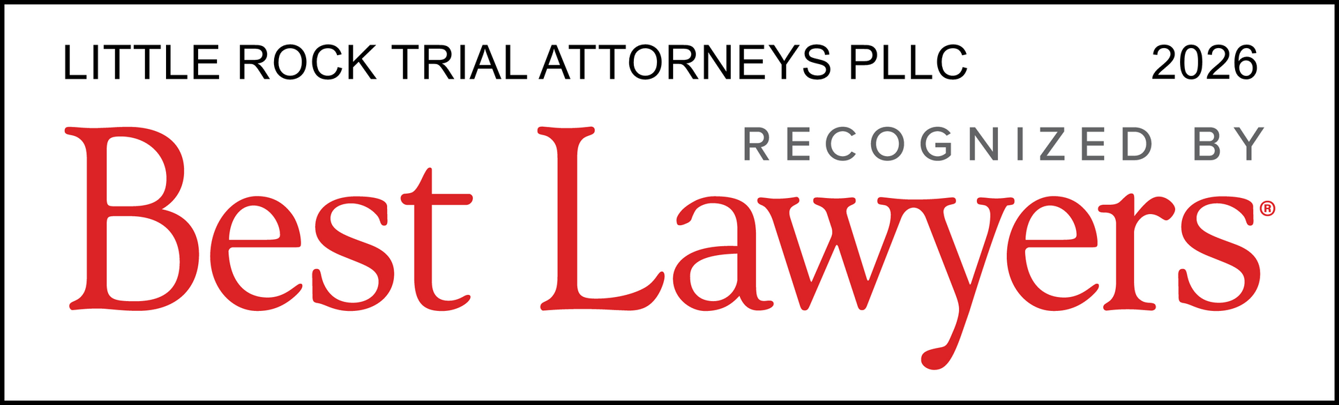 Best Lawyers recognized Little Rock Trial Attorneys PLLC, 2026. Red text on white background.