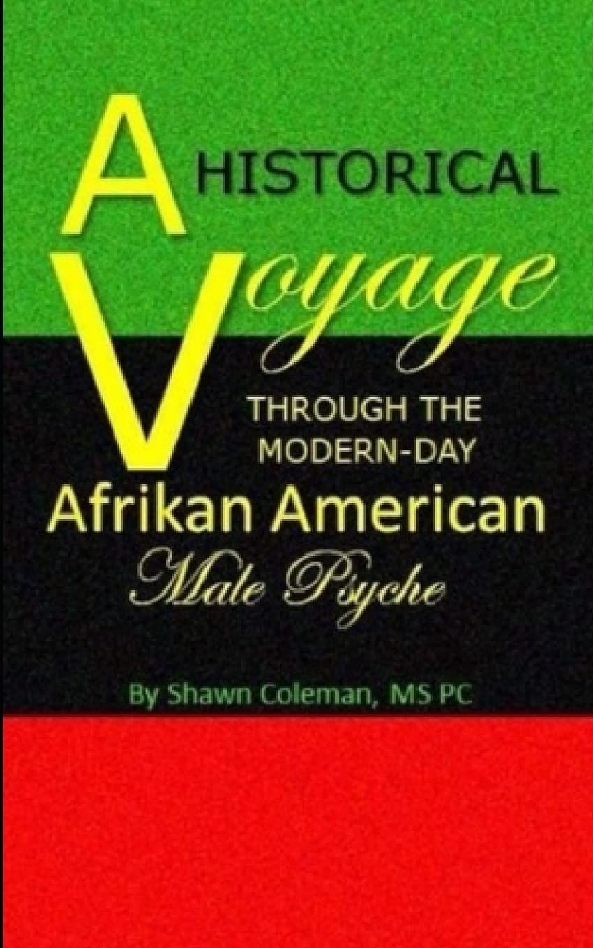 A historical voyage through the modern day african american male psyche