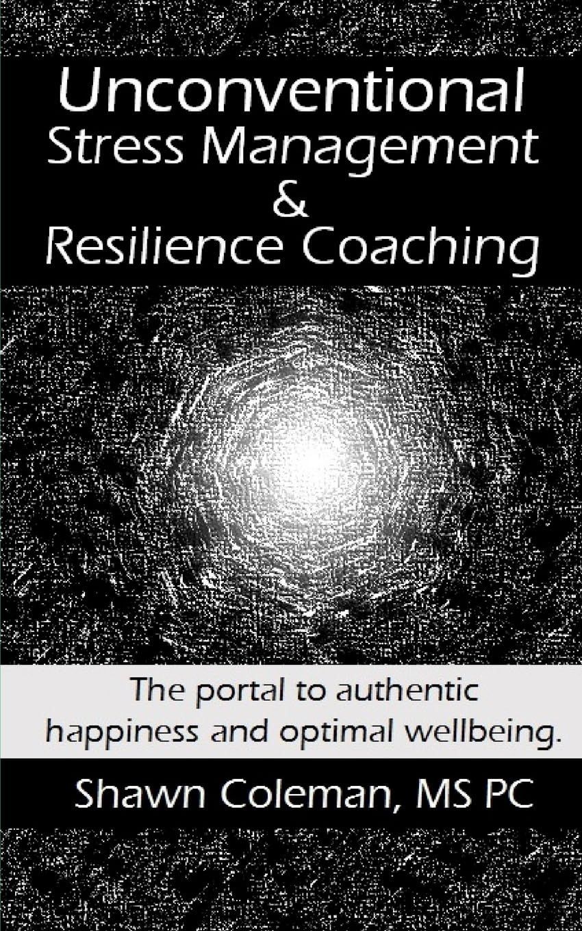 A book titled unconventional stress management and resilience coaching