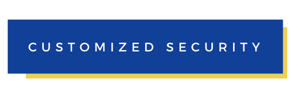 Blue banner with white “CUSTOMIZED SECURITY” text and a yellow underline