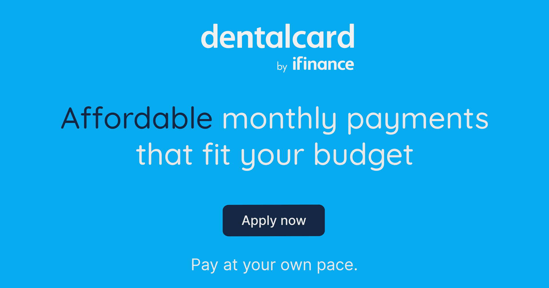 Dentalcard by Finance: blue promo with “Affordable monthly payments that fit your budget” and “Apply now” button