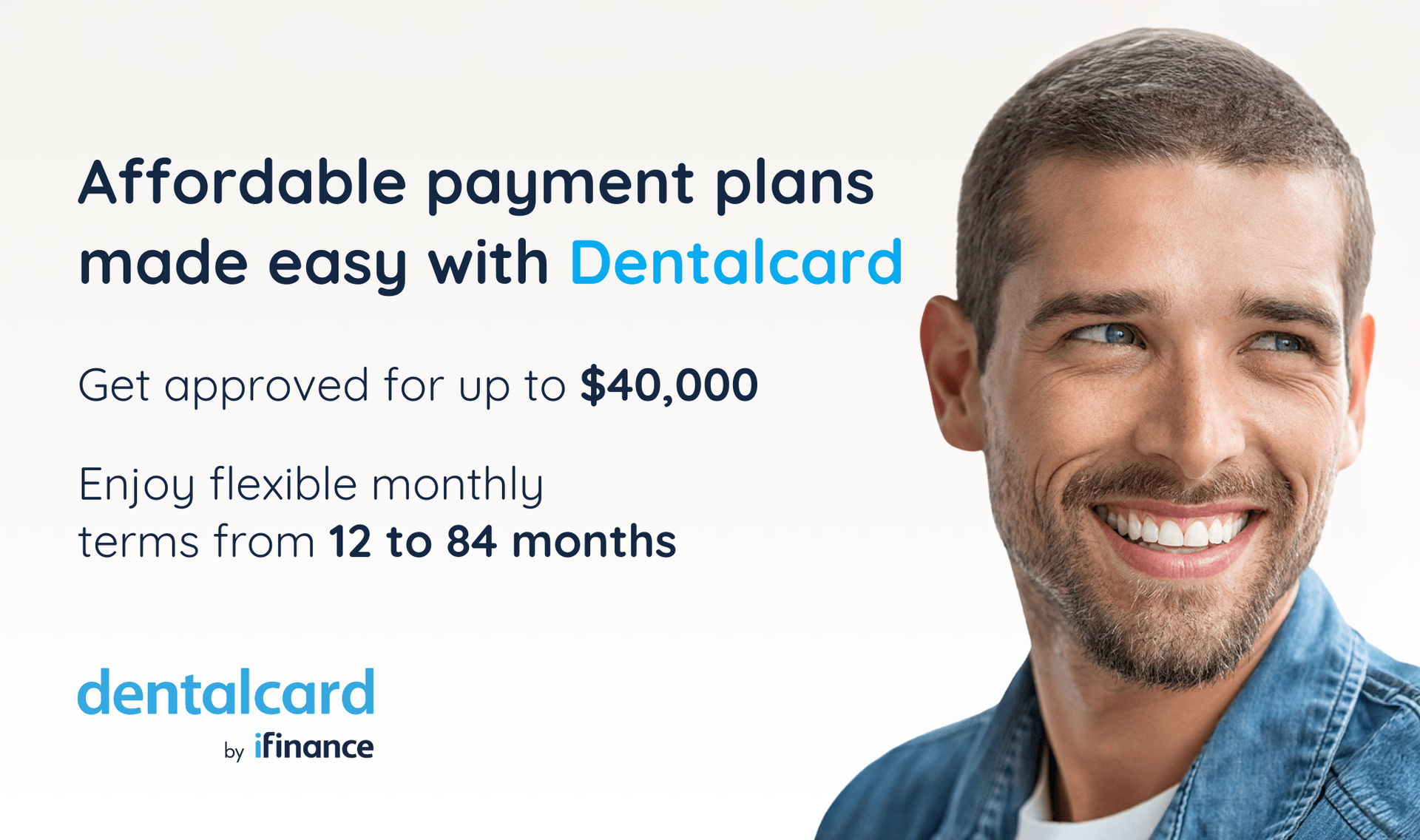 Dentalcard ad with smiling man, offering affordable payment plans and flexible monthly terms up to 84 months