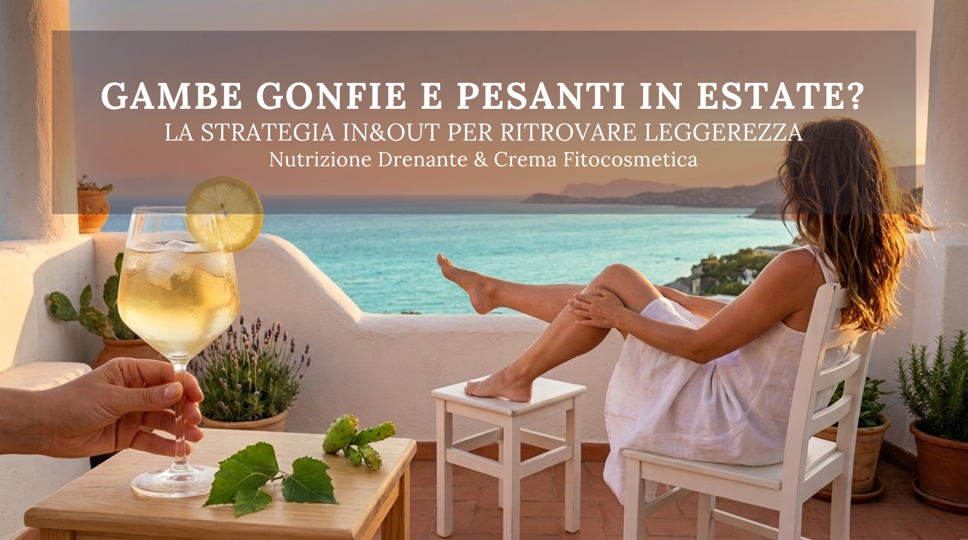 Gambe Leggere in Estate
Il rituale In&Out contro il gonfiore