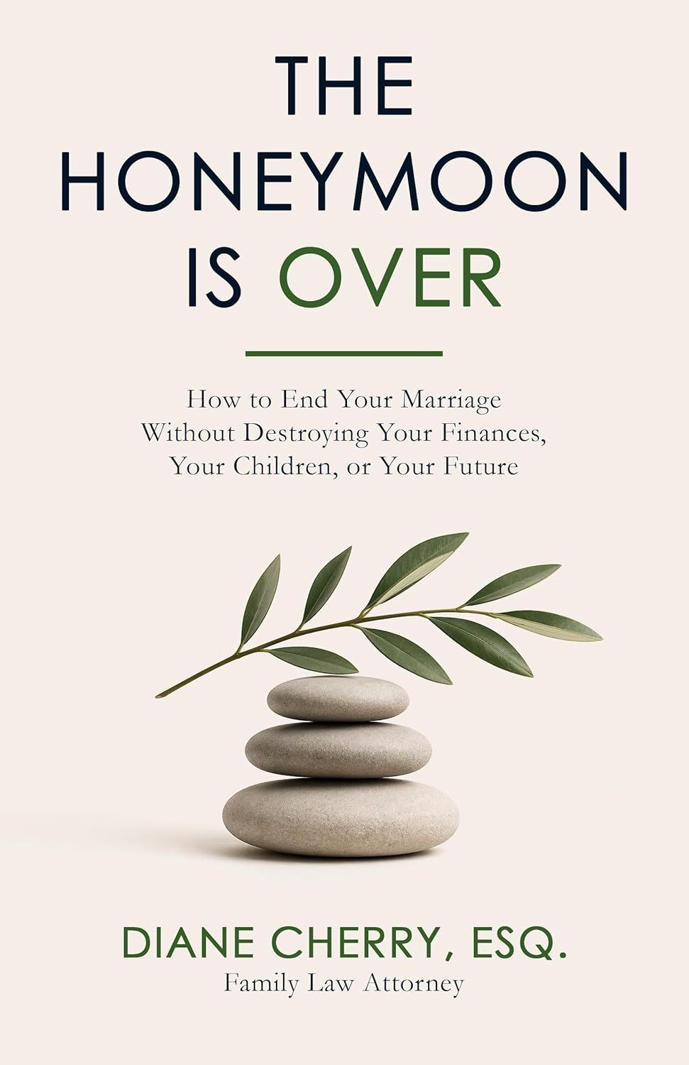 Book cover with stacked stones and olive branch on beige background, titled “The Honeymoon Is Over.”