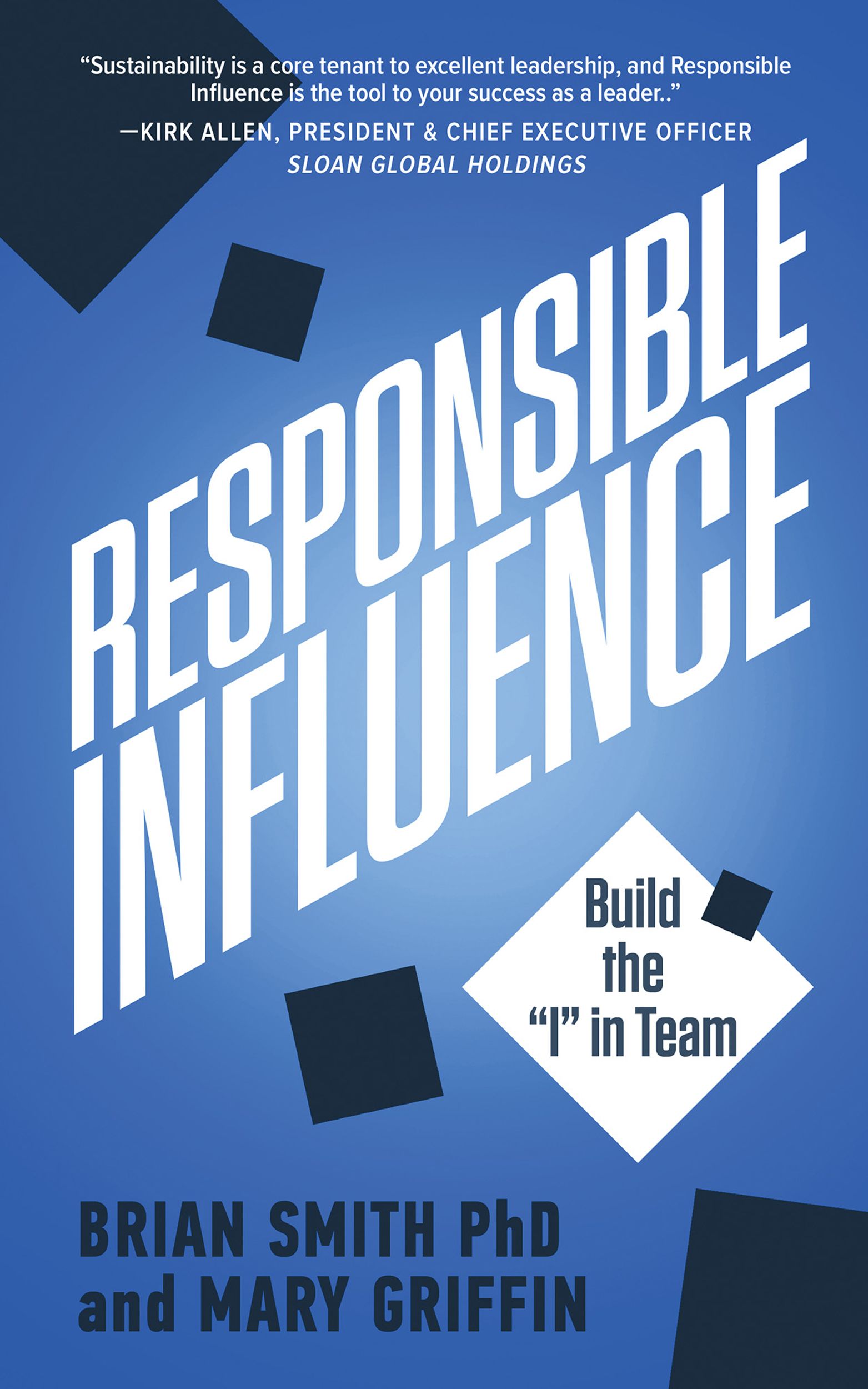 Responsible Influence Book | Elgin, IL | 'I' in Team Series By IA Business Advisors Responsible Influence Book | Elgin, IL | 'I' in Team Series By IA Business Advisors