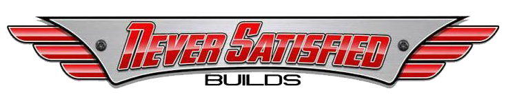 Never Satisfied Builds