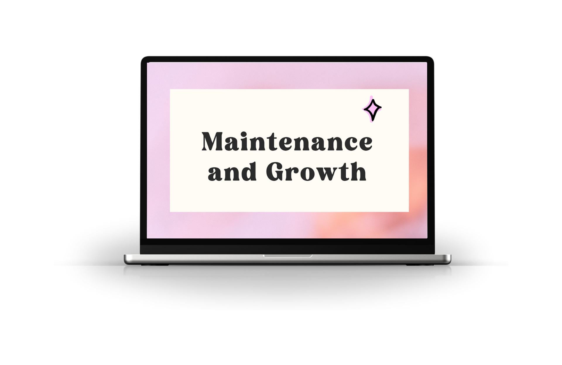 Laptop screen with the words “Maintenance and Growth” on a pink background