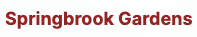 Springbrook Gardens text in dark red.