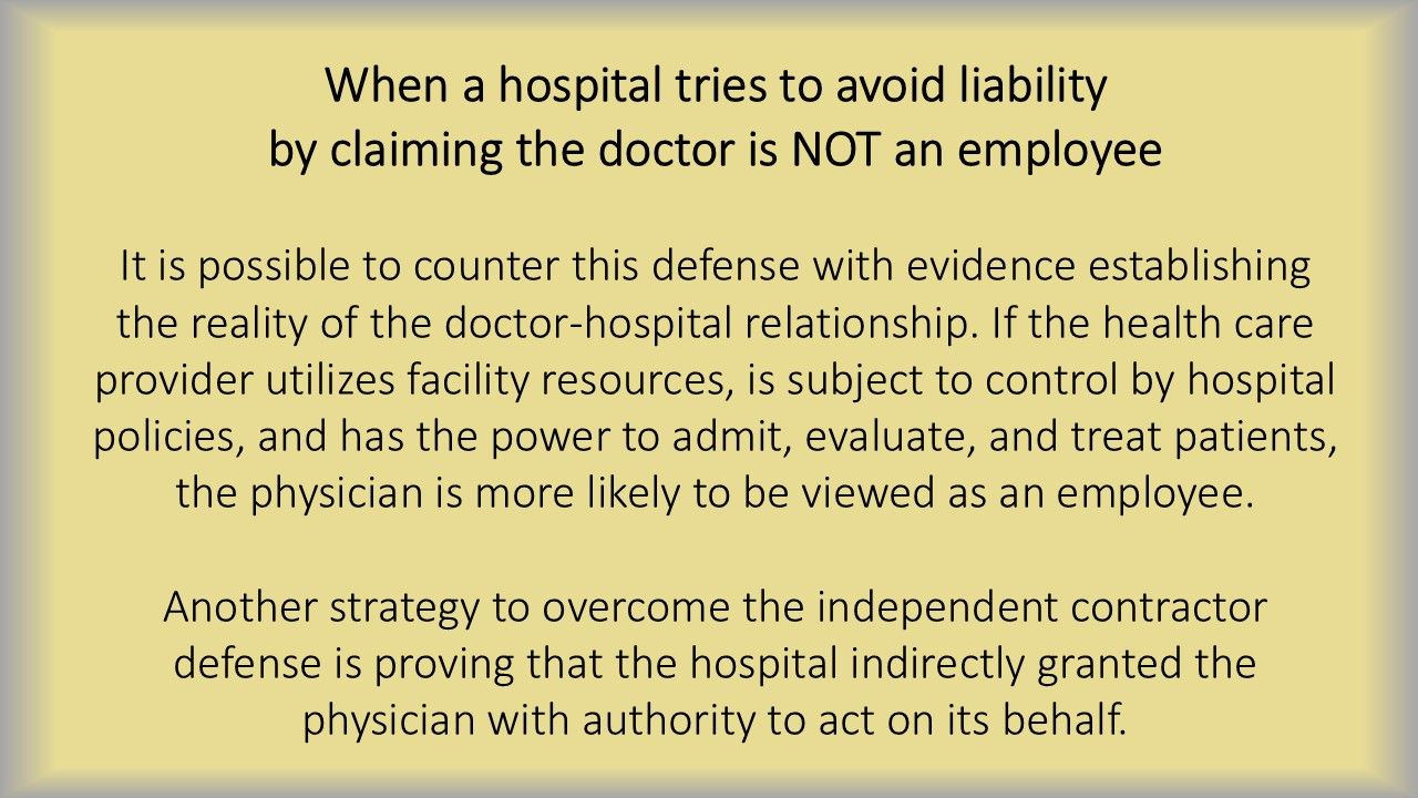 Sunrise Hospital. Patient-12, when the hospital tries to avoid liability by claiming the doctor is not an employee Sunrise Hospital. Patient-12, when the hospital tries to avoid liability by claiming the doctor is not an employee