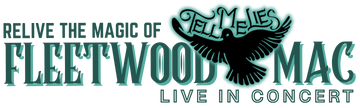TELL ME LIES - A Celebration of Fleetwood Mac Tell Me Lies - Relive the Magic of Fleetwood Mac