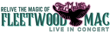 TELL ME LIES - A Celebration of Fleetwood Mac Tell Me Lies - Relive the Magic of Fleetwood Mac