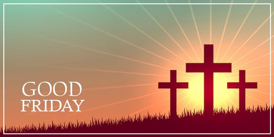 Good Friday: Three crosses on a hill silhouetted against a sunrise with text 