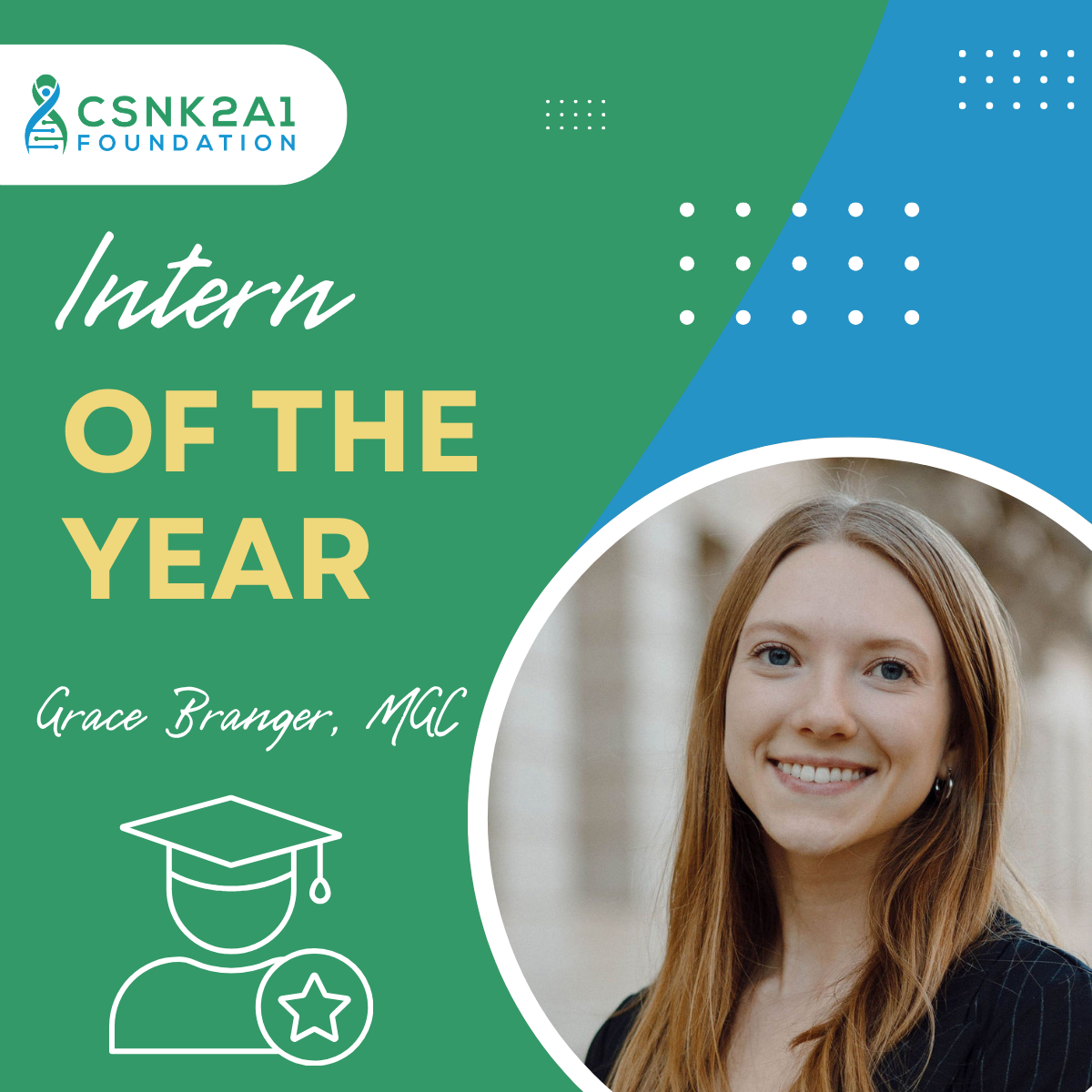 CSNK2A1 Foundation “Intern of the Year” graphic with Grace Branger’s headshot on a green and blue background