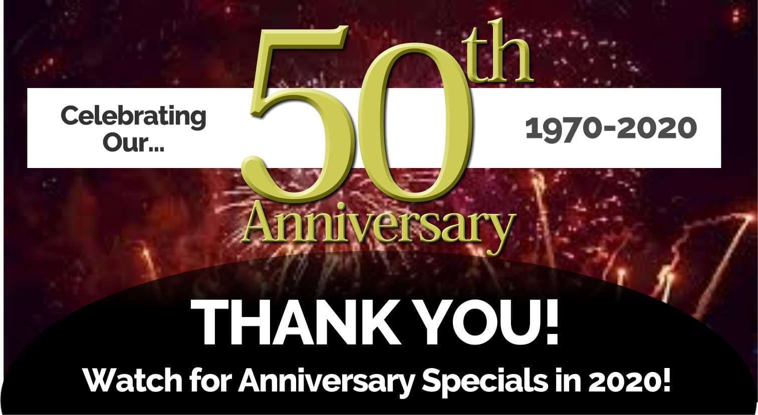 50th anniversary banner with fireworks, saying “Thank You!” and “Watch for Anniversary Specials in 2020!”