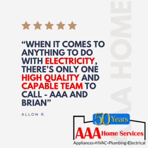 When it comes to ANYTHING to do with electricity, there’s only one high quality and capable team to call - AAA and Brian