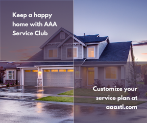 Keep a happy home with AAA Service Club. Customize your service plan at aaastl.com