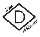 A logo with a large letter "D" inside a diamond shape, with "Diaz" above and "Metalworks" below in black text.