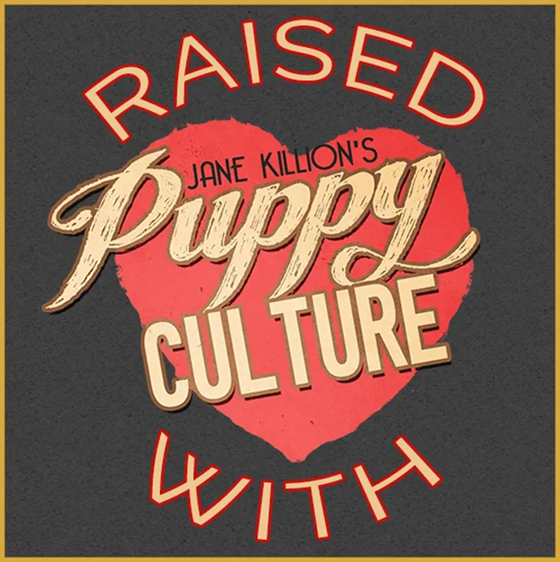 A poster that says raised puppy culture with a heart