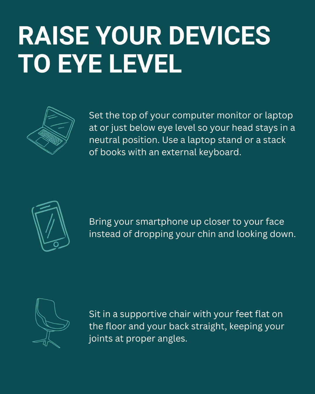Poster with teal background urging “Raise your devices to eye level” and showing posture tips with line icons.