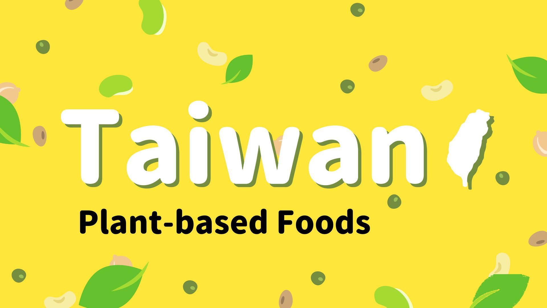 Taiwan Plant-based Foods graphic on a yellow background with beans and leaves.