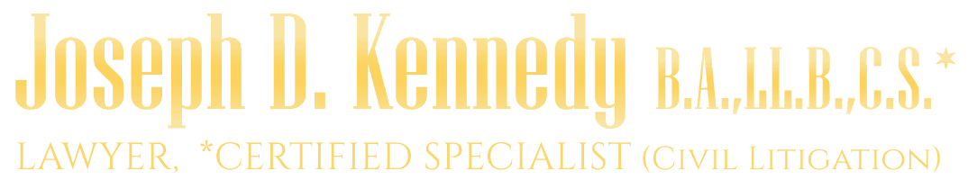 Joseph D. Kennedy, B.A., J.D., L.L.M., G.C.S.* Lawyer. 