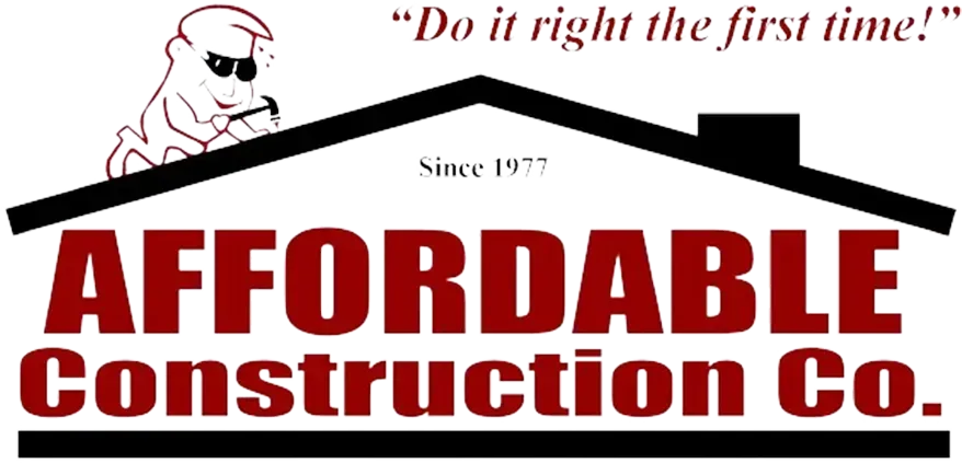 Affordable Construction Co. logo with red text, a roof line, and &ldquo;Do it right the first time!&rdquo; slogan