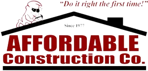 Affordable Construction Co. logo with red text, a roof line, and “Do it right the first time!” slogan