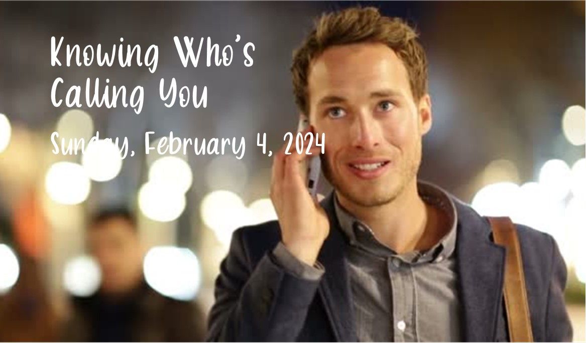 Man holding a phone with text: “Knowing Who’s Calling You” and “Sunday, February 14, 2021.”