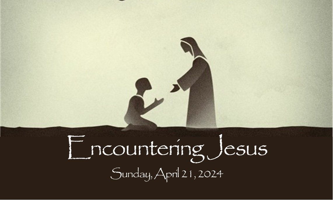 Silhouette of Jesus reaching to a kneeling figure, with “Encountering Jesus” and date text below
