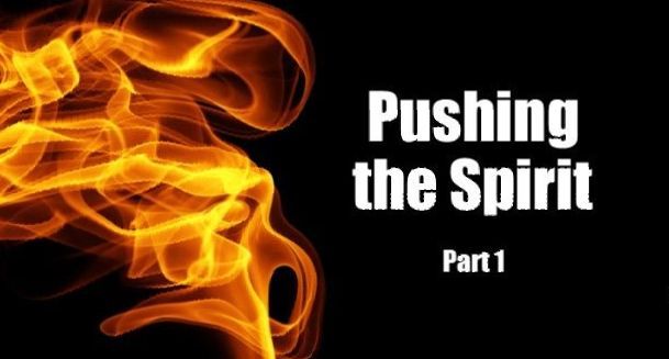 A picture of a fire with the words pushing the spirit part 1 on it.