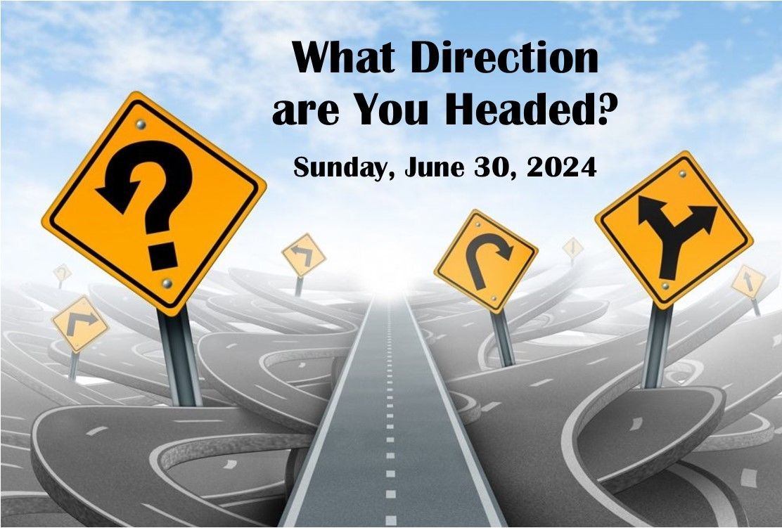 Roads splitting in different directions with warning signs and text: “What Direction are You Headed?”