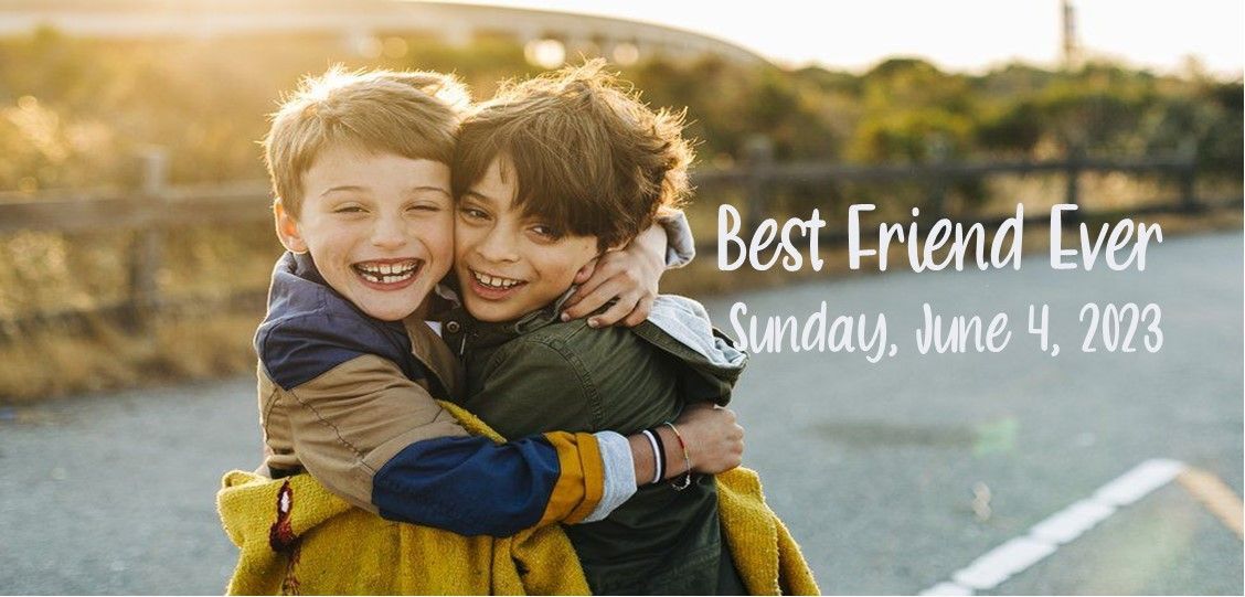 Two smiling children hugging outdoors with text “Best Friend Ever” and date June 4, 2023
