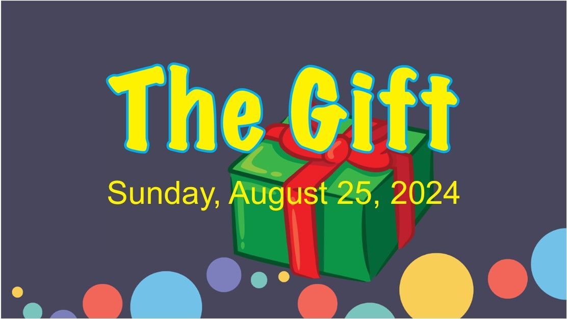 The Gift title card with a wrapped green present and date Sunday, August 25, 2024